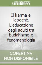 Il karma e l'epochè. L'educazione degli adulti tra buddhismo e fenomenologia