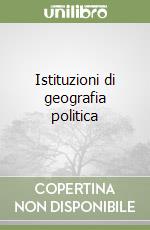 Istituzioni di geografia politica libro