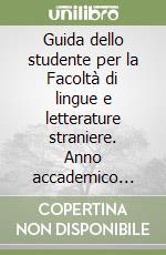 Guida dello studente per la Facoltà di lingue e letterature straniere. Anno accademico 2000-2001 libro
