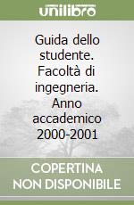 Guida dello studente. Facoltà di ingegneria. Anno accademico 2000-2001 libro