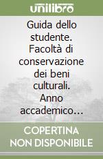 Guida dello studente. Facoltà di conservazione dei beni culturali. Anno accademico 2000-2001