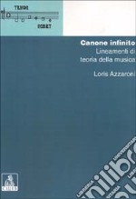 Canone infinito: lineamenti di teoria della musica libro