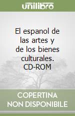 El espanol de las artes y de los bienes culturales. CD-ROM