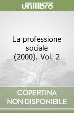La professione sociale (2000). Vol. 2
