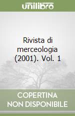 Rivista di merceologia (2001). Vol. 1 libro