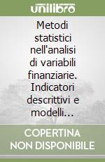 Metodi statistici nell'analisi di variabili finanziarie. Indicatori descrittivi e modelli interpretativi