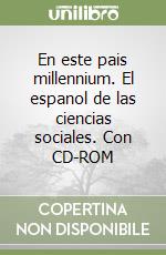 En este pais millennium. El espanol de las ciencias sociales. Con CD-ROM libro