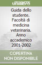 Guida dello studente. Facoltà di medicina veterinaria. Anno accademico 2001-2002 libro