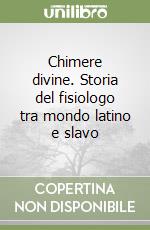 Chimere divine. Storia del fisiologo tra mondo latino e slavo