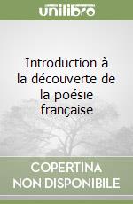 Introduction à la découverte de la poésie française