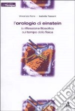 L'orologio di Einstein. La riflessione filosofica sul tempo della fisica libro