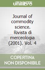 Journal of commodity science. Rivista di merceologia (2001). Vol. 4 libro