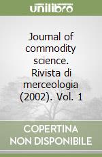 Journal of commodity science. Rivista di merceologia (2002). Vol. 1 libro