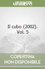 Il cubo (2002). Vol. 5