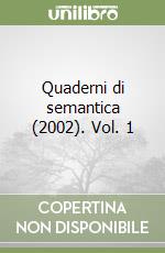 Quaderni di semantica (2002). Vol. 1 libro