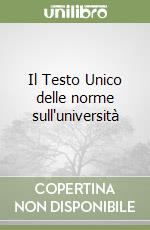 Il Testo Unico delle norme sull'università libro