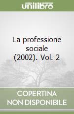 La professione sociale (2002). Vol. 2
