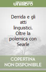 Derrida e gli atti linguistici. Oltre la polemica con Searle