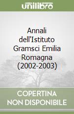 Annali dell'Istituto Gramsci Emilia Romagna (2002-2003) libro