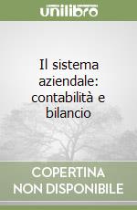 Il sistema aziendale: contabilità e bilancio