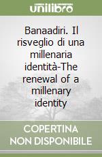 Banaadiri. Il risveglio di una millenaria identità-The renewal of a millenary identity libro