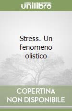 Stress. Un fenomeno olistico libro