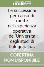 Le successioni per causa di morte nell'esperienza operativa dell'Università degli studi di Bologna: la «rivoluzione Bassanini»