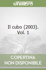 Il cubo (2003). Vol. 1