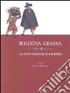 Bologna grassa. La costruzione di un mito libro