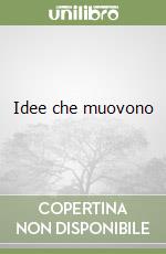Idee che muovono