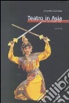 Teatro in Asia. Vol. 3: Tibet, Cina, Mongolia, Corea libro