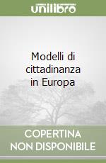 Modelli di cittadinanza in Europa libro