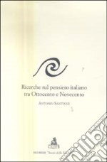 Ricerche sul pensiero italiano tra Ottocento e Novecento libro