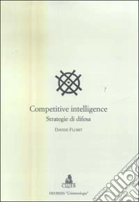Competitive intelligence. Strategia di difesa libro