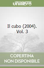 Il cubo (2004). Vol. 3