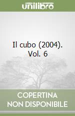 Il cubo (2004). Vol. 6
