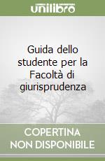 Guida dello studente per la Facoltà di giurisprudenza libro