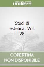 Studi di estetica. Vol. 28 libro