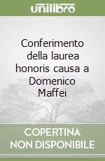 Conferimento della laurea honoris causa a Domenico Maffei