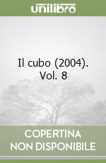 Il cubo (2004). Vol. 8