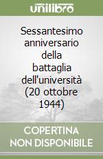 Sessantesimo anniversario della battaglia dell'università (20 ottobre 1944)