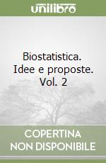 Biostatistica. Idee e proposte. Vol. 2