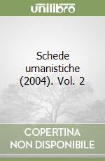 Schede umanistiche (2004). Vol. 2 libro