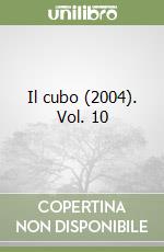 Il cubo (2004). Vol. 10