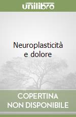 Neuroplasticità e dolore libro