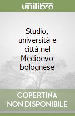 Studio, università e città nel Medioevo bolognese libro