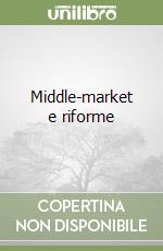 Middle-market e riforme