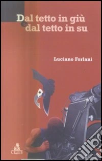 Dal tetto in giù e dal tetto in su libro