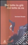 Dal tetto in giù e dal tetto in su libro