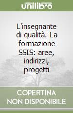 L'insegnante di qualità. La formazione SSIS: aree, indirizzi, progetti libro